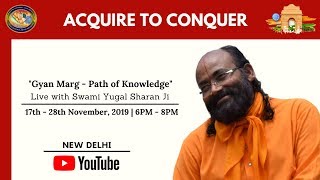 Day 10: Live from Delhi || Swami Yugal Sharan Ji || Gyan Marg - Path of Knowledge