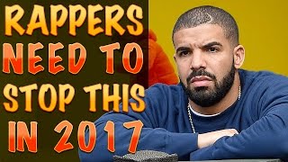 Rappers Shouldn't Do This In 2017!!