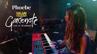 Gracenote - Phoebe (Live from Teatrino "Walang Makakapigil" )