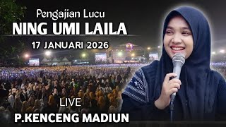 🔴LIVE PENGAJIAN LUCU || NING UMI LAILA TERBARU 17 JANUARI 2026 || DI PILANGKENCENG MADIUN         ||
