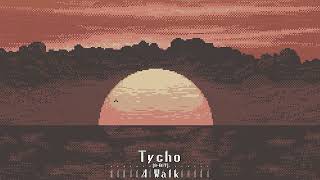 [8-Bit] Tycho - A Walk
