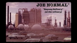JOE NORMAL - Bayway Refinery (At The Refinery) / Concept Video