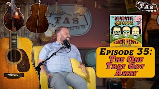 The Instruments That Got Away | TAS Knows Things Podcast #35!