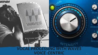 Vocal Processing With Waves Voice  Centric || Hindi