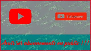 COMMENT METTRE SES ABONNEMENTS EN PUBLIC SUR PC/TELEPHONE EN 2020 !!!