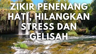 Zikir Penenang Hati, Hilangkan Stress dan Gelisah.