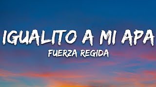 Fuerza Regida X Peso Pluma - Igualito A Mi Apá (Letra/Lyrics) |15min Top Version