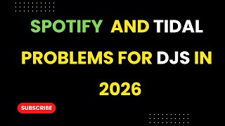 Spotify and Tidal Problems for DJs in 2026