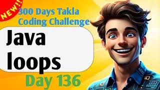 Java loops | #136- 300 Days of Takla Coding Challenge