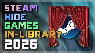 How to Hide Games from Your Steam Library (Keep Games Private) 2026 Tutorial