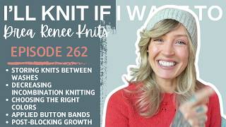 I’ll Knit If I Want To: Episode 262