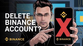 How to Delete Binance Account | Step-by-Step Guide (2025)