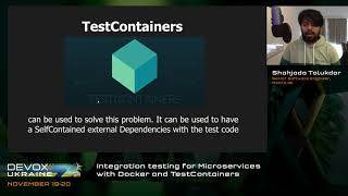 DevoxxUA 2021.Shahjada Talukdar.Integration testing for Microservices with Docker and TestContainers