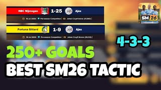 Best SM26 TACTIC! ⚽️ | 250+ GOALS Unstoppable Soccer Manager 2026 Tactic 4-3-3 Formation