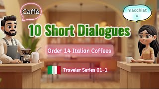 🇮🇹 Beginner Italian | 10 short Italian Dialogues to Order Coffee (Travel 01)