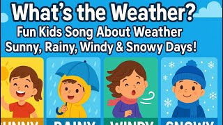 What’s the Weather? | Fun Kids Song About Weather | Sunny, Rainy, Windy & Snowy Days!