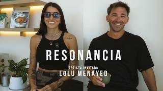 RESONANCIA #01 | Lolu Menayed