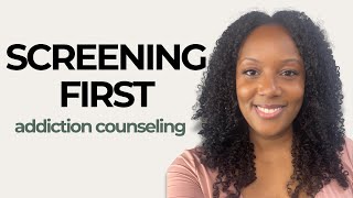 Screening in Addiction Counseling: What It Is & Why It Comes First