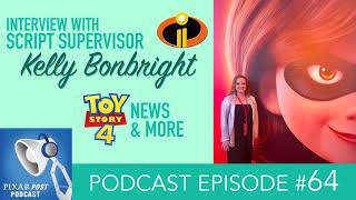 Podcast #64: Interview with 'Incredibles 2' Script Supervisor, Kelly Bonbright, Toy Story 4 News...