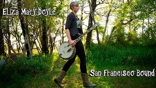 Eliza Mary Doyle - San Francisco Bound [Live @ The Church]