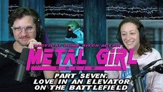 Metal Girl Solid Part 7: Love In An Elevator On The Battlefield