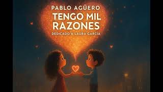 Tengo Mil Razones -Pablo Agüero