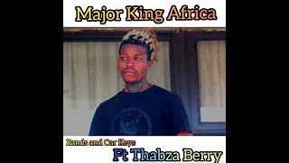 Major King Africa-Bands and Car Keys Ft Thabza Berry (Lyrics Video)