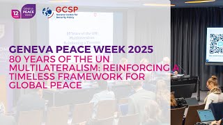 GPW 2025: 80 Years of the UN Multilateralism: Reinforcing a Timeless Framework for Global Peace