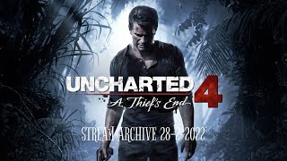 UNCHARTED 4 A THIEF'S END: STREAM ARCHIVE 28-2-2022