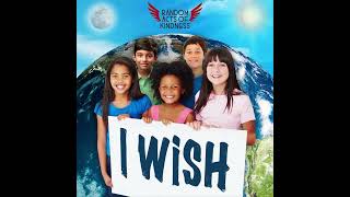 Random Acts of Kindness - I Wish