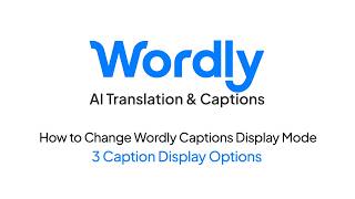 How to Change Wordly Display Mode for Captions