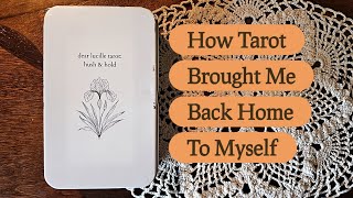 Where I've Been & How Tarot Brought Me Back Home To Myself 