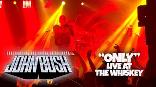 John Bush "Only" Live at The Whiskey (Celebrating Anthrax) 12/13/25