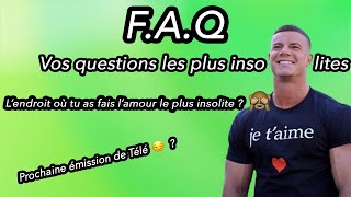JE REPONDS A VOS QUESTIONS LES PLUS INSOLITES /F.A.Q ADRIEN LAURENT