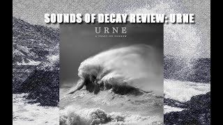 Sounds of Decay Review: Urne