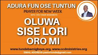 Adura Fun Ose tuntun..OLUWA SISE LORI ORO MI