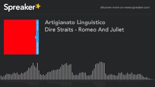 Dire Straits - Romeo And Juliet (creato con Spreaker)