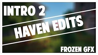 Intro #2|Contest Entry|Haven Edits
