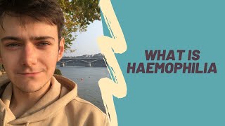 What is Haemophilia A? - Diaries of a Haemophiliac