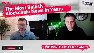 The Most Bullish Blockchain News in Years