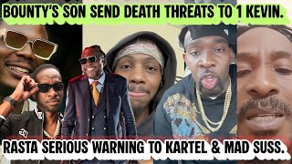 RASTA Send SERIOUS WARNING To MAD SUSS & KARTEL + BOUNTY’S Son Send DEATH THREAT To 1 KEVIN & GAZA