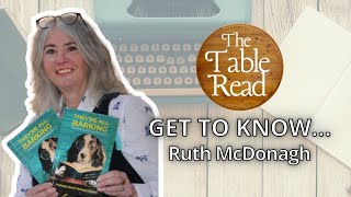 Get To Know Ruth McDonagh, author of They're All Barking, on The Table Read Magazine