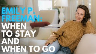 Emily P. Freeman on When to Stay and When to Go