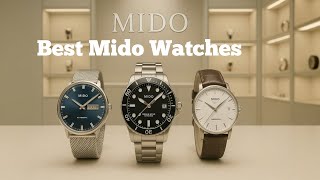 TOP 5 Best Mido Watches in 2025 | Luxury Swiss Timepieces Under the Radar!