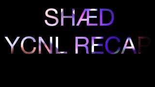SHÆD @ YCNL 2018 RECAP