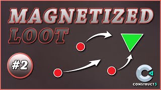 Construct 3 Tutorial #2 - Magnetized Loot