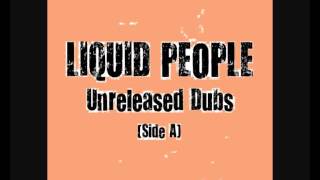 LIQUID PEOPLE - Unreleased Dubs (Side A)