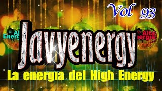 La energía del High Energy by Javyenergy Vol 93