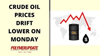 Crude Oil Prices Drift Lower On Monday