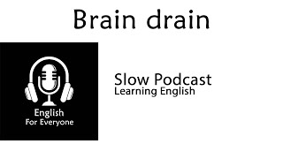 Brain drain | English Podcast